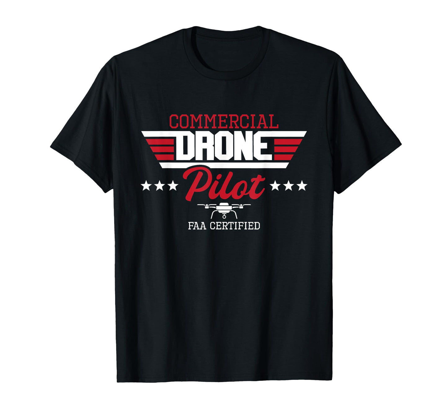 Commercial Drone Pilot - Aviator Quadcopter FAA Certified T-Shirt