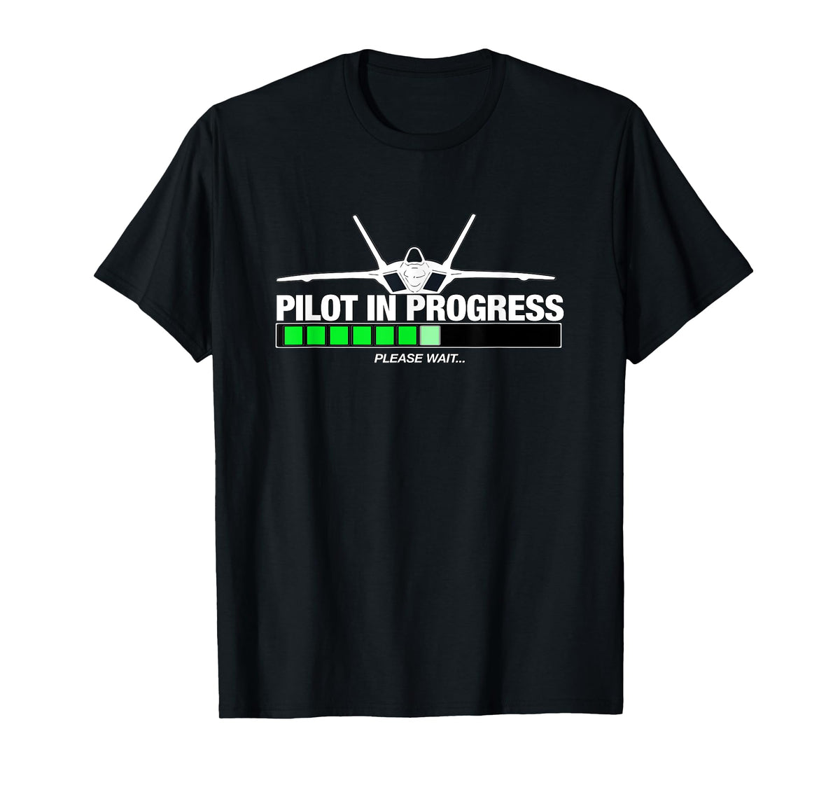 Pilot In Progress, Please Wait- F22 Raptor Airplane Aviation T-Shirt