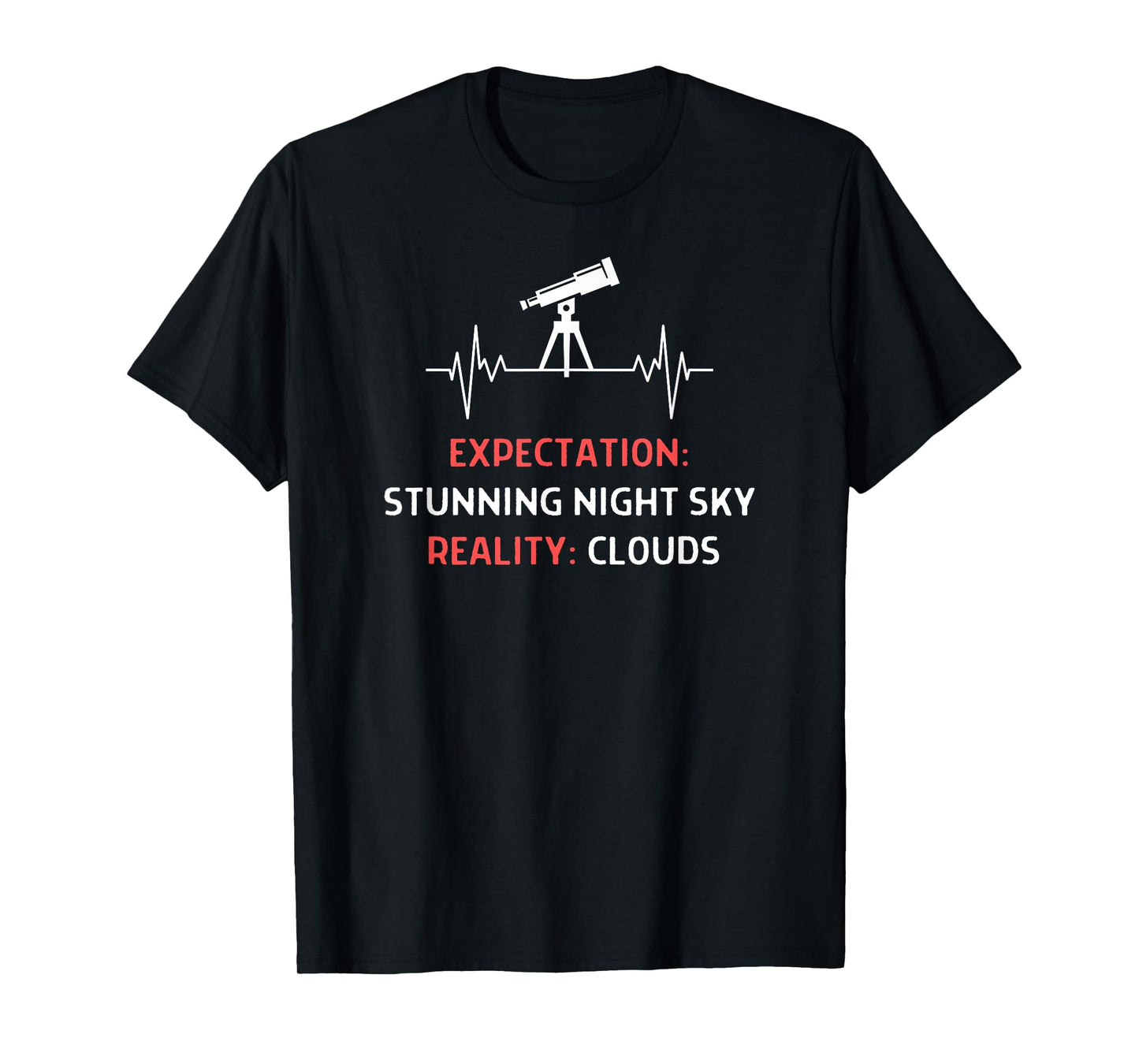 Astrophotography Quote Expectation Night Sky Clouds T-Shirt