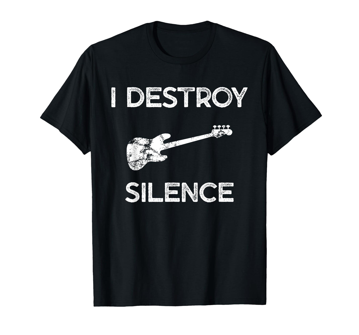 Funny Bass Guitar Tshirt I Destroy Silence T-Shirt