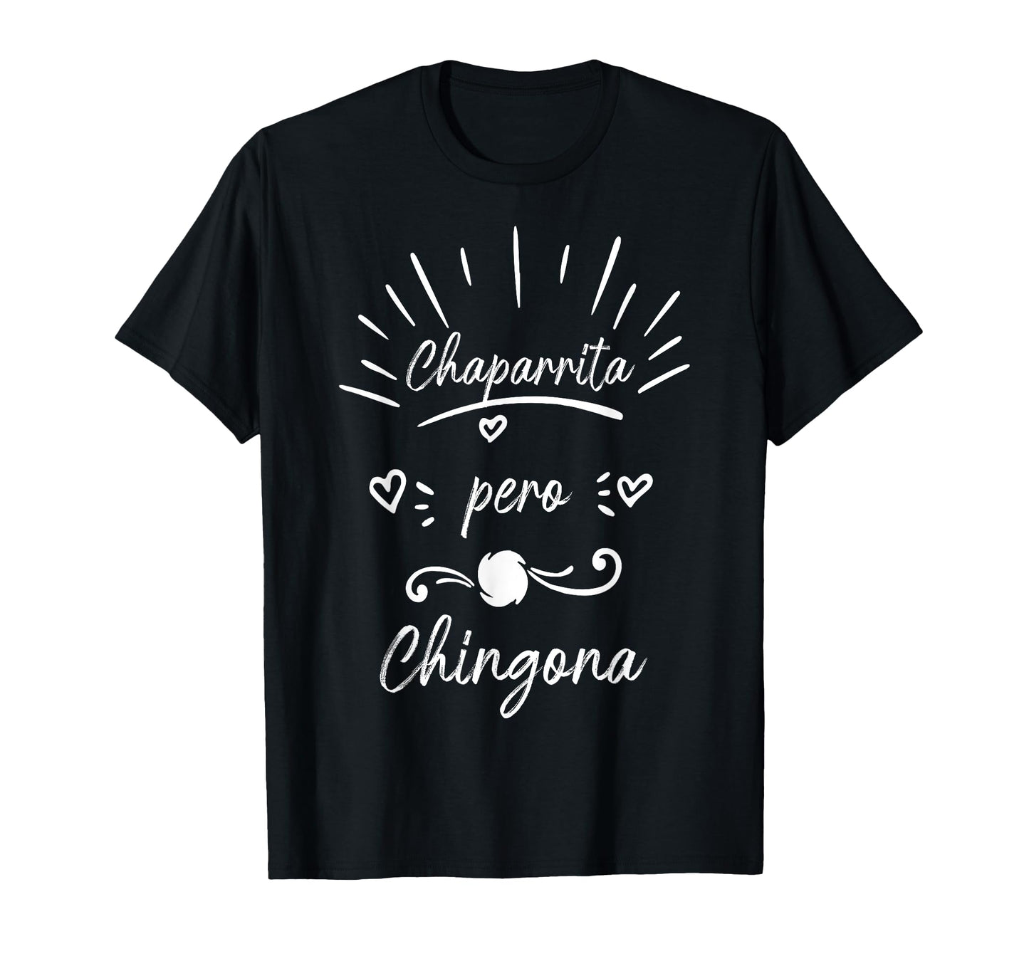 Chaparrita Pero Chingona Souvenirs Latina Chola chicana T-Shirt