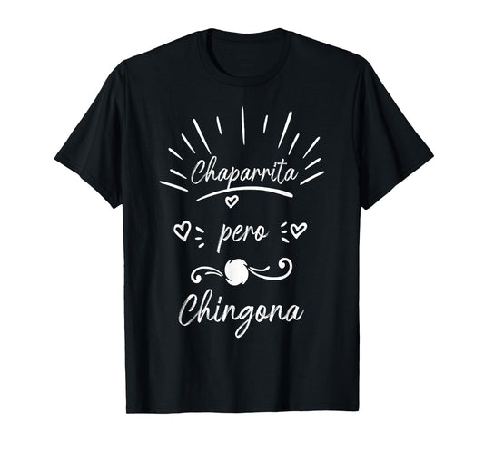 Chaparrita Pero Chingona Souvenirs Latina Chola chicana T-Shirt