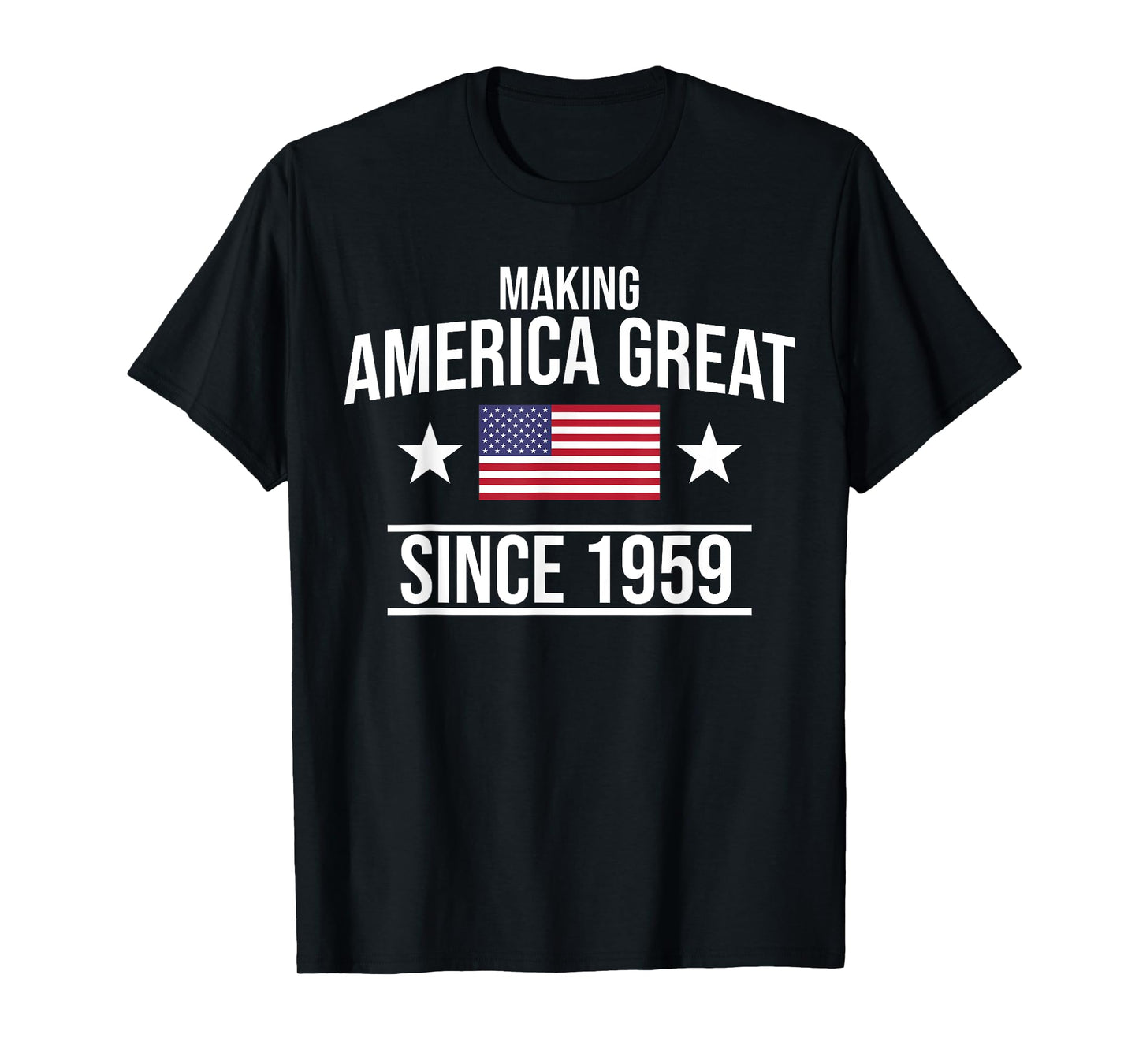 Making America Great Since 1959 Birthday T-Shirt