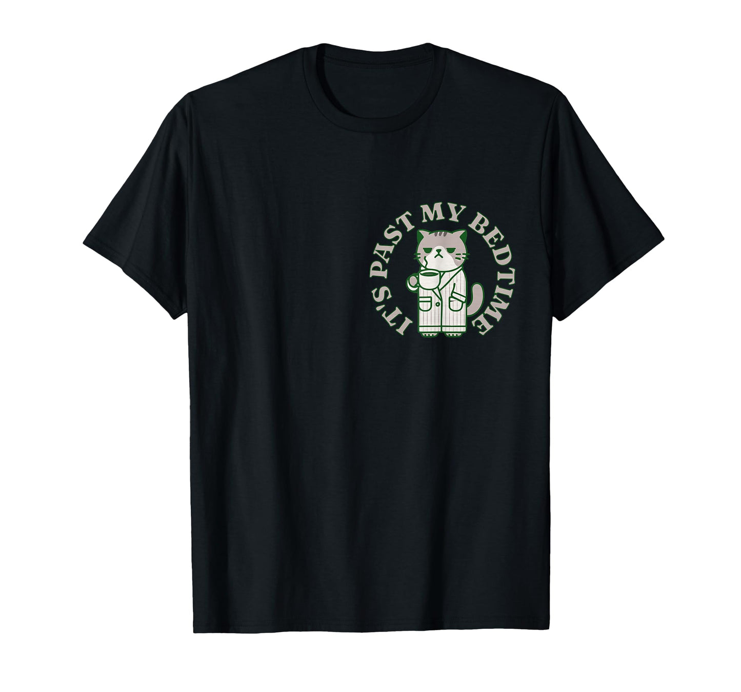 It's Past My Bedtime Cat Annoyed Sleepy Tired Napping Humor Men Women T-Shirt
