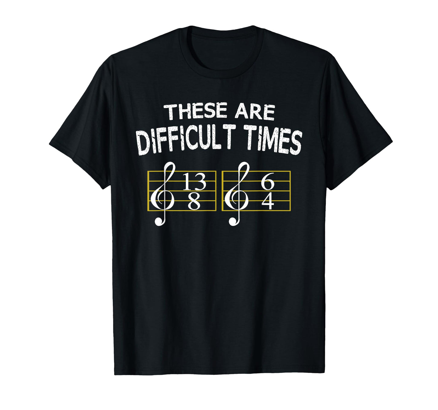 These Are Difficult Times T-Shirt Music Lovers Tee Shirt T-Shirt