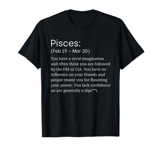 Funny Horoscope Pisces Zodiac Sign Sarcastic Astrology T-Shirt