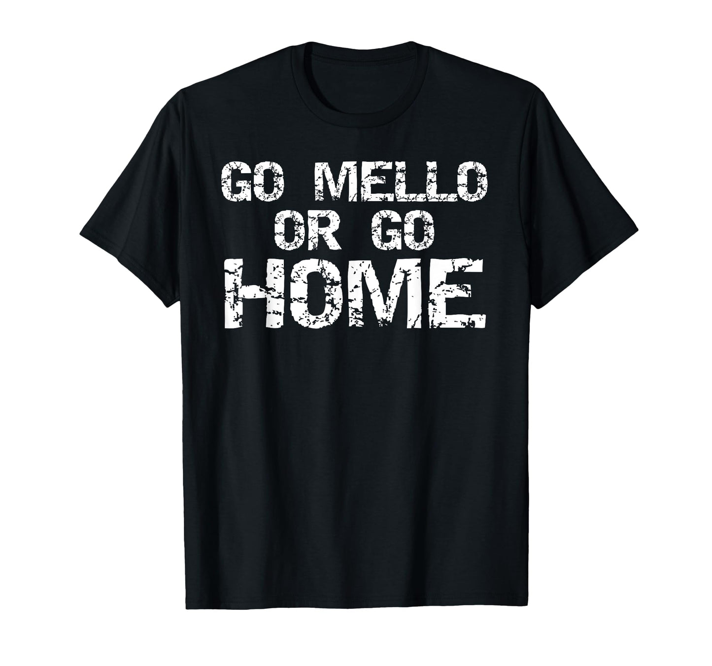 Funny Mellophone Pun Band Quote for Men Go Mello or Go Home T-Shirt
