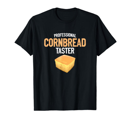 Cornbread Taster Baking Baker Thanksgiving Food Cornbread T-Shirt