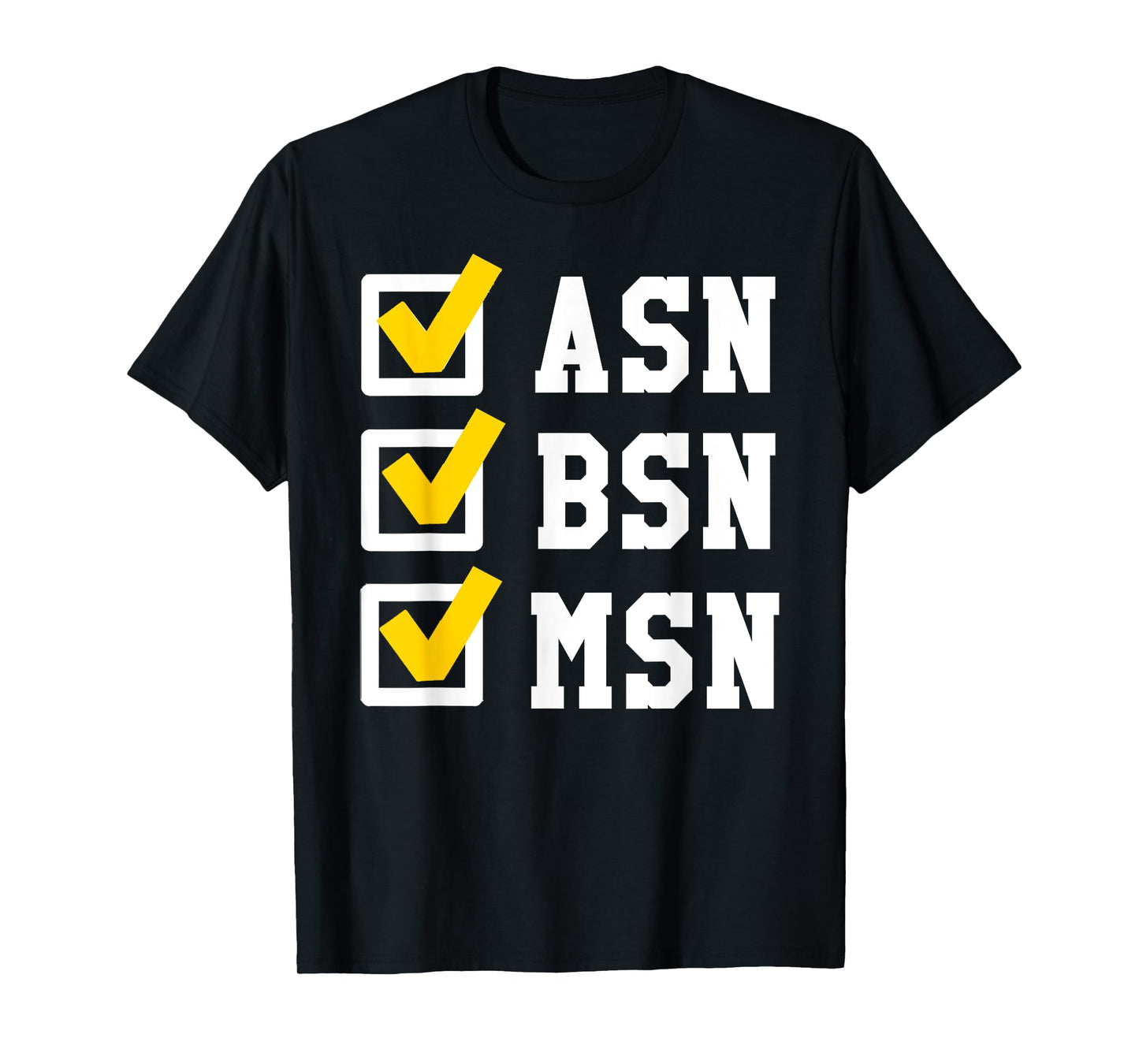 ASN BSN MSN Nursing Degree Checklist Funny Graduation Gift T-Shirt