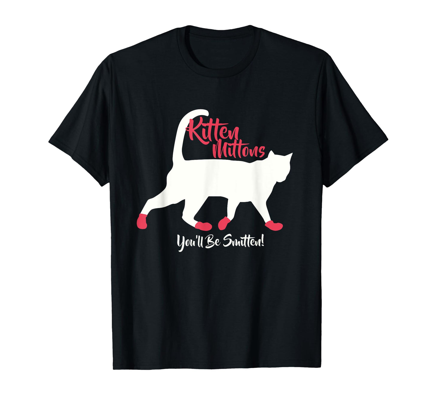 Kitten Mittons You'll Be Smitten T-Shirt T-Shirt