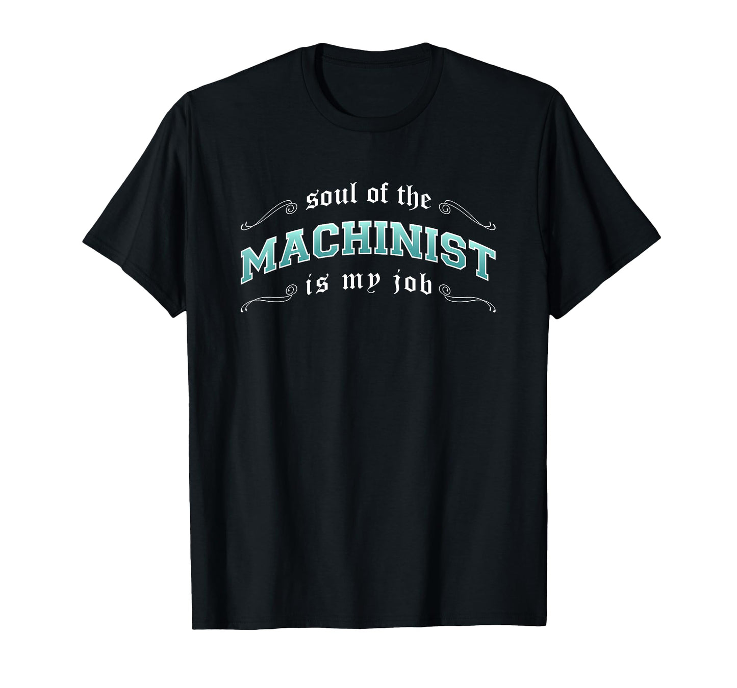 Machinist Is My Job Fantasy MMO Gamer T-Shirt