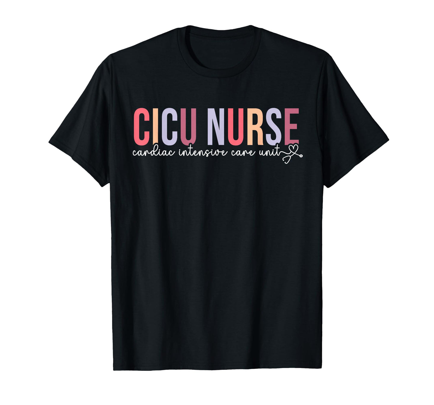 CICU Nurse Appreciation Cardiac Intensive Care Unit T-Shirt