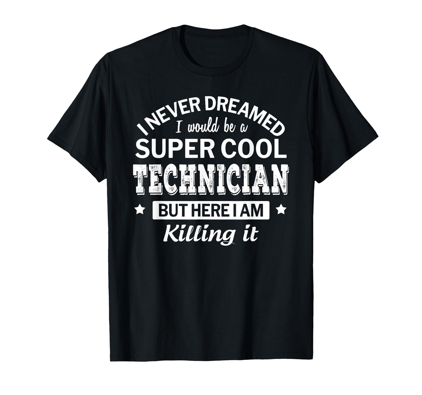 Funny Technician Tshirt Gift T-Shirt