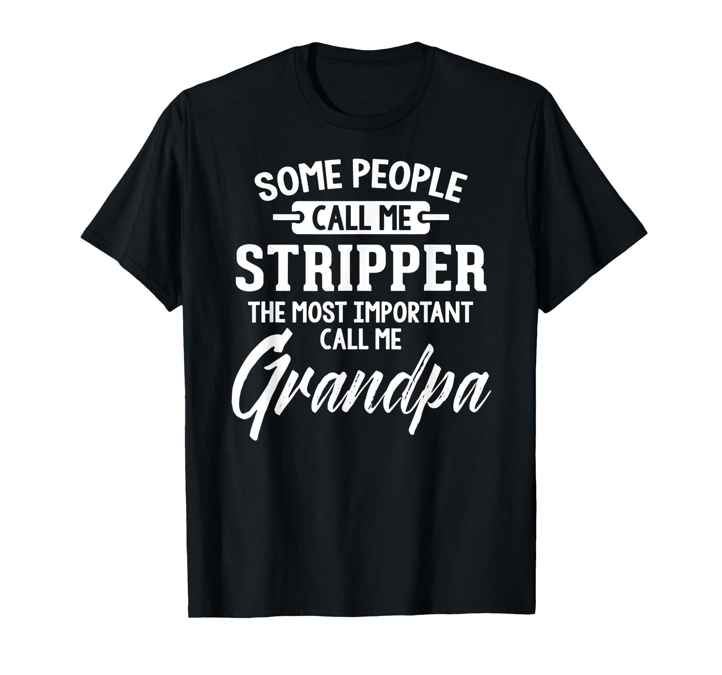 Fathers Day Shirt for a Stripper Grandpa T-Shirt