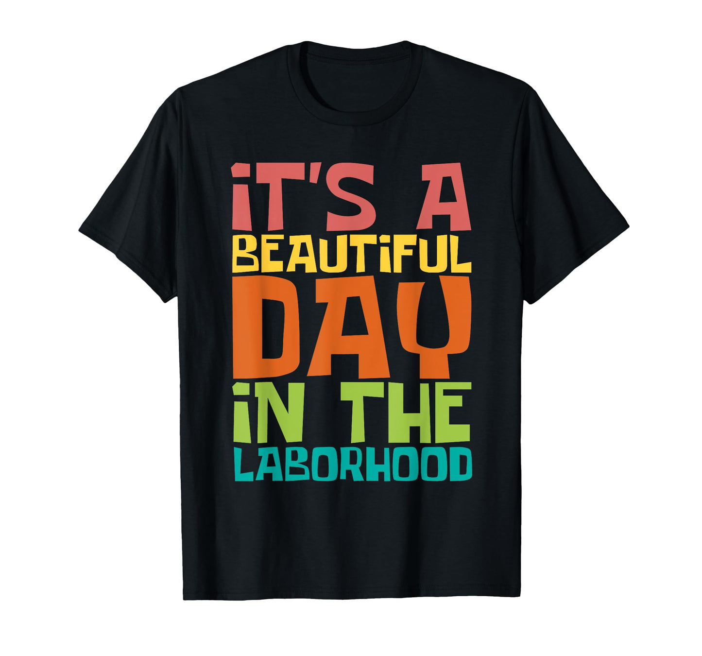 A Beautiful Day In The Laborhood - Doula Midwife Midwives T-Shirt