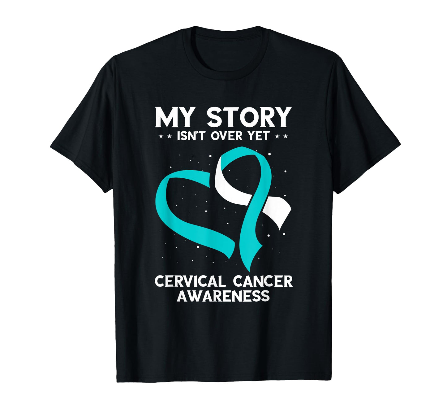 Cervical Cancer Awareness My Story Isn't Over Yet T-Shirt
