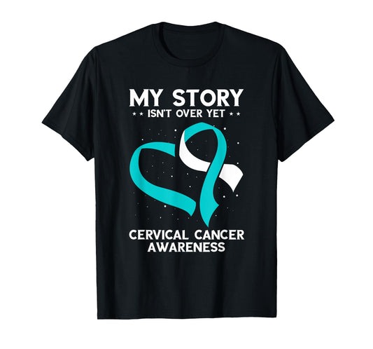 Cervical Cancer Awareness My Story Isn't Over Yet T-Shirt