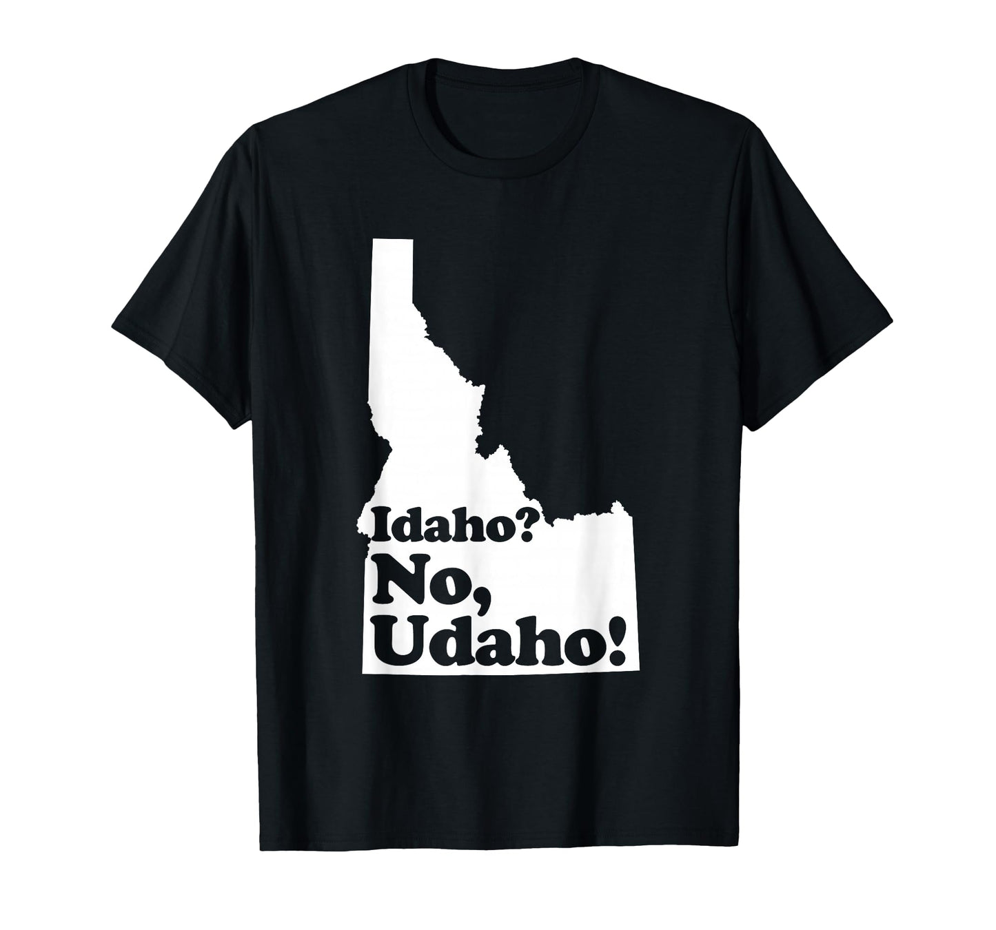 Idaho? No Udaho T-Shirt