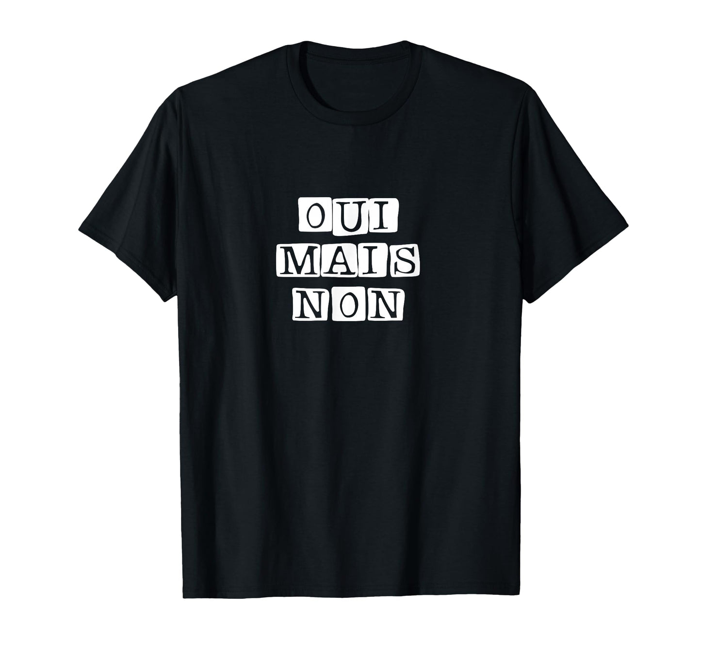 Oui Mais Non French Funny Yes But No French Quote Art T-Shirt