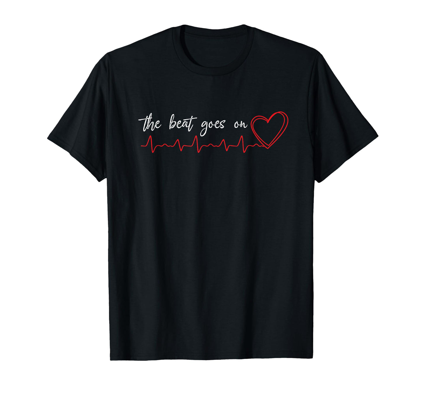 The Beat goes on Heart Attack Survivor Warrior t Shirt Gift T-Shirt