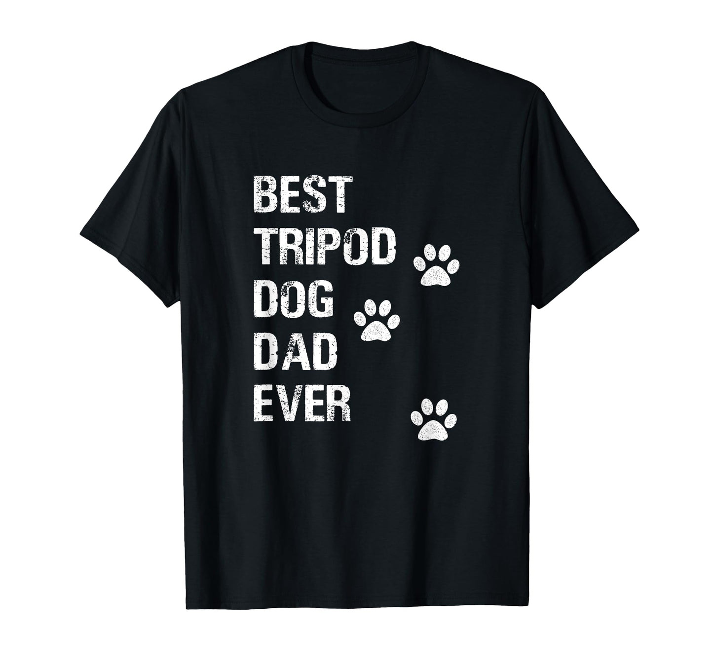 Best Tripod 3 Legged Dog Dad Novelty Dog Dad Gift TShirt T-Shirt
