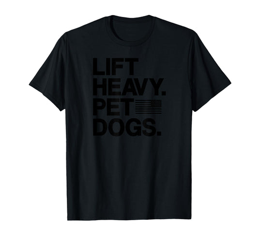 Lift Heavy Pet Dogs Gym T-Shirt for Weightlifters T-Shirt Small