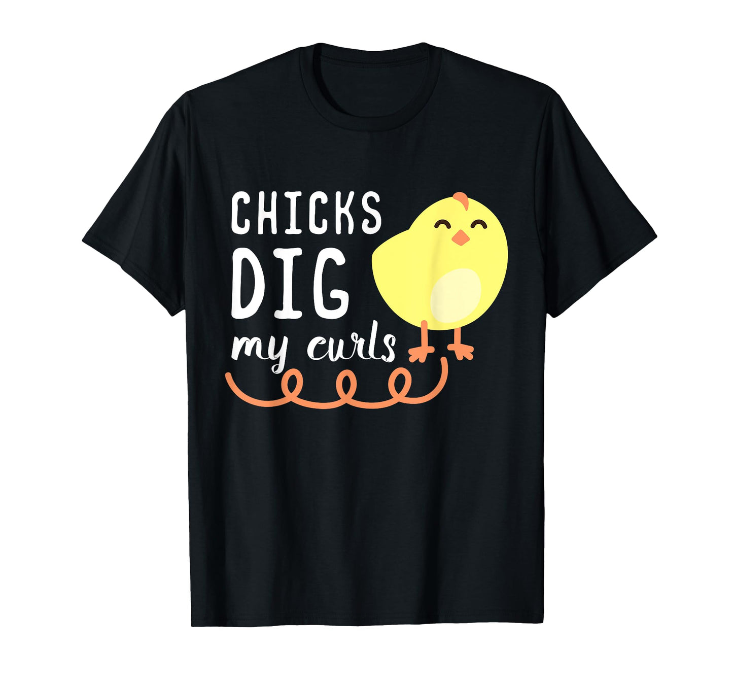 Chicks Dig My Curls Funny Chicken Lover Gift Idea Children T-Shirt