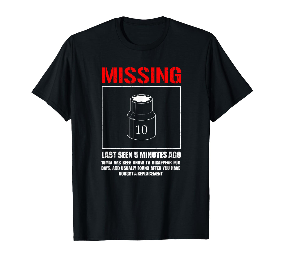 Missing 10mm Socket, Funny mechanic machinist T-Shirt