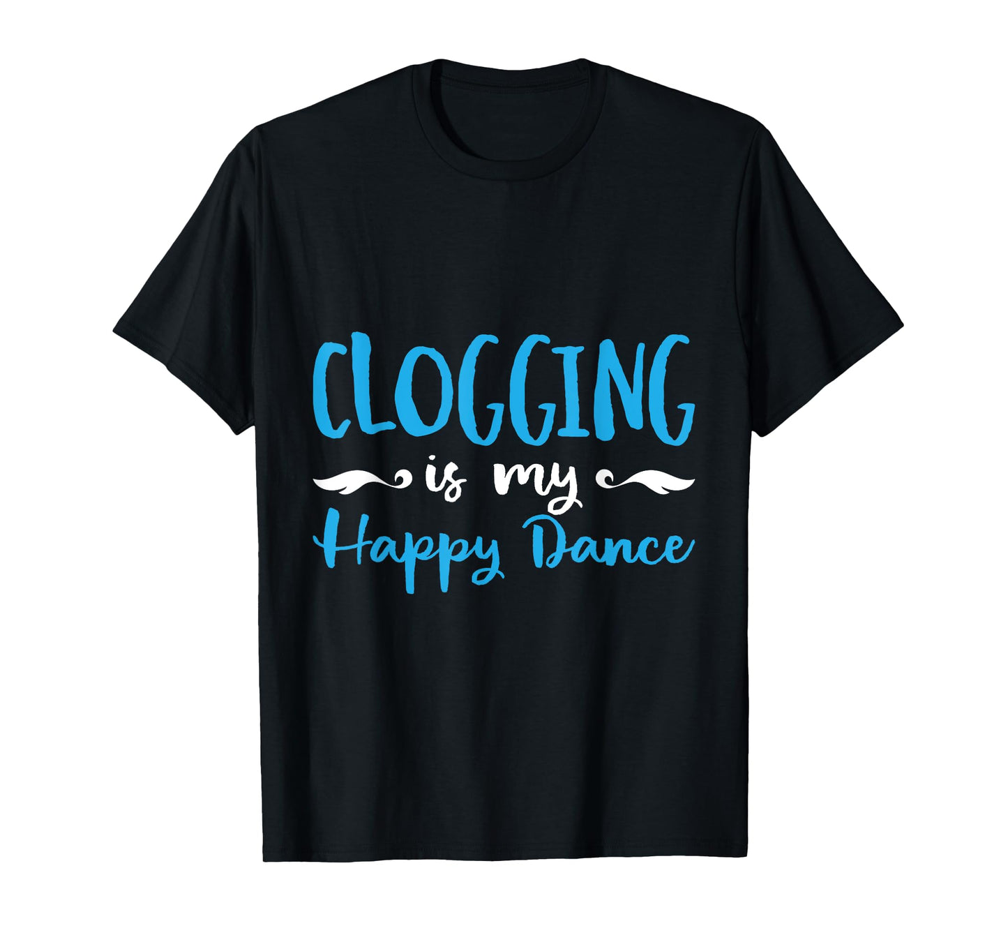 Clogging Is My Happ Dance Dancing Practice T-Shirt