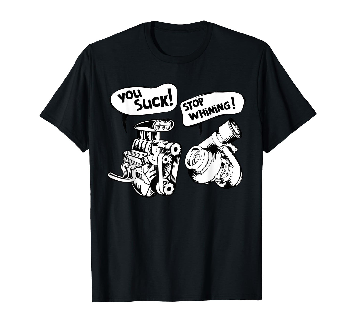 Cute You Suck! Stop Whining! Mechanical Engineering Shirt T-Shirt