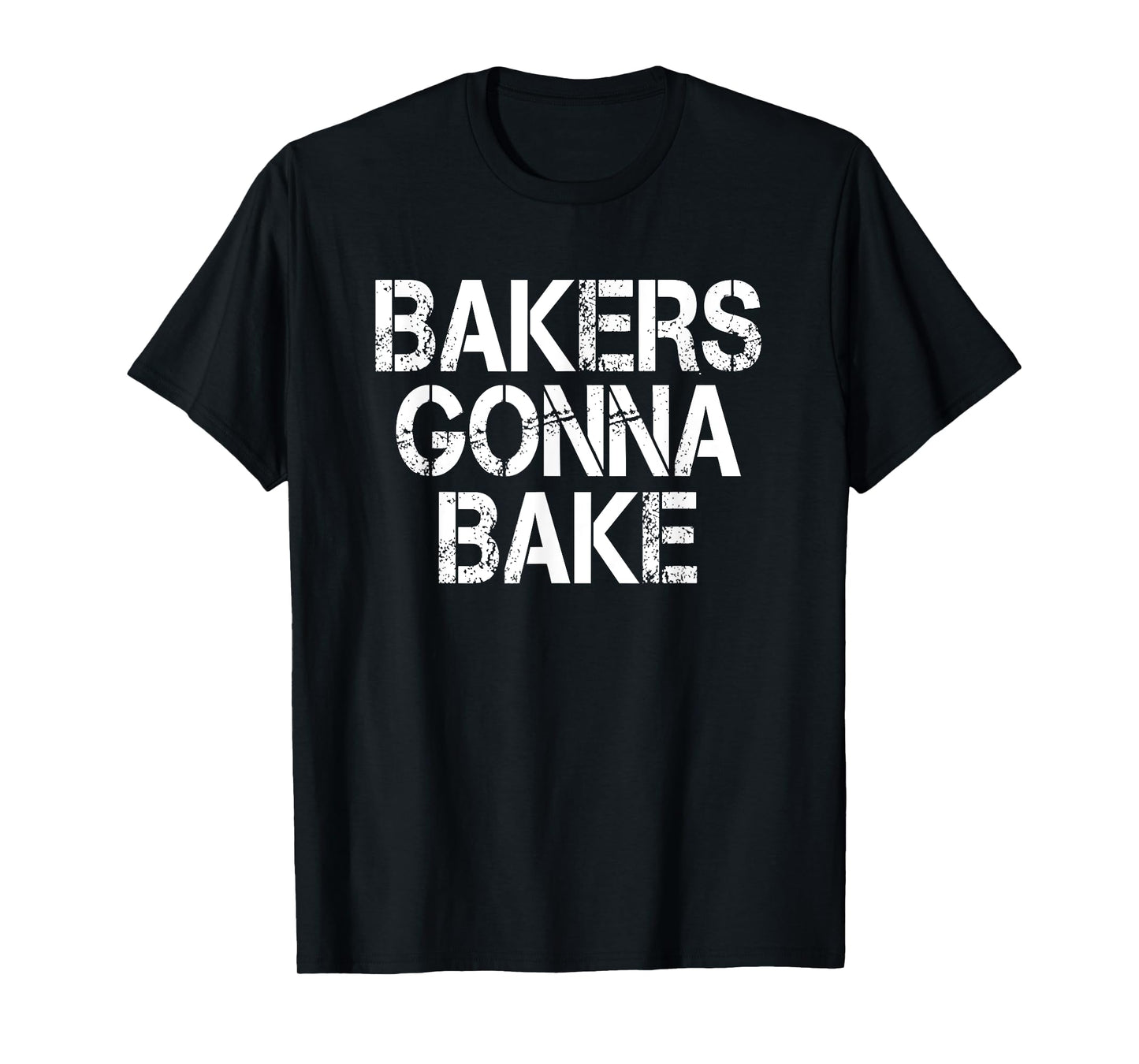 Bakers Gonna Bake Funny Baking T-Shirt T-Shirt
