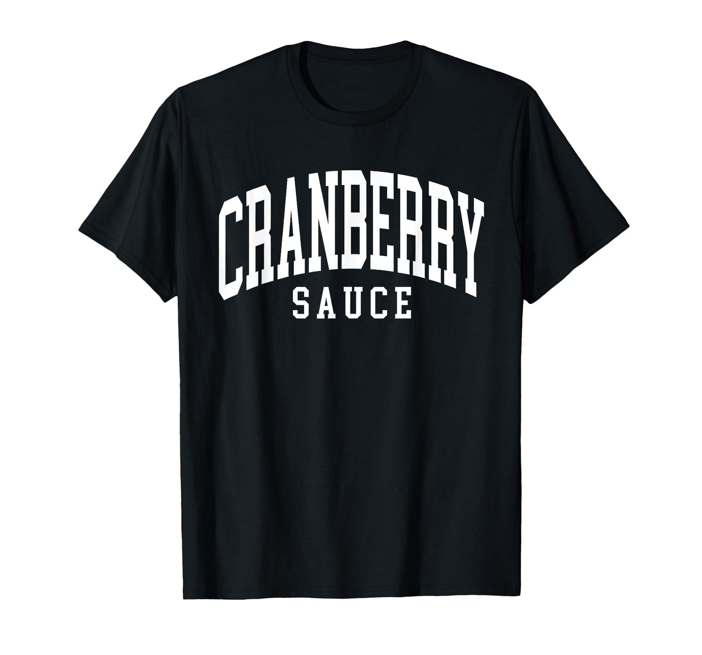 Cranberry Sauce Thanksgiving Cooking Funny T-Shirt