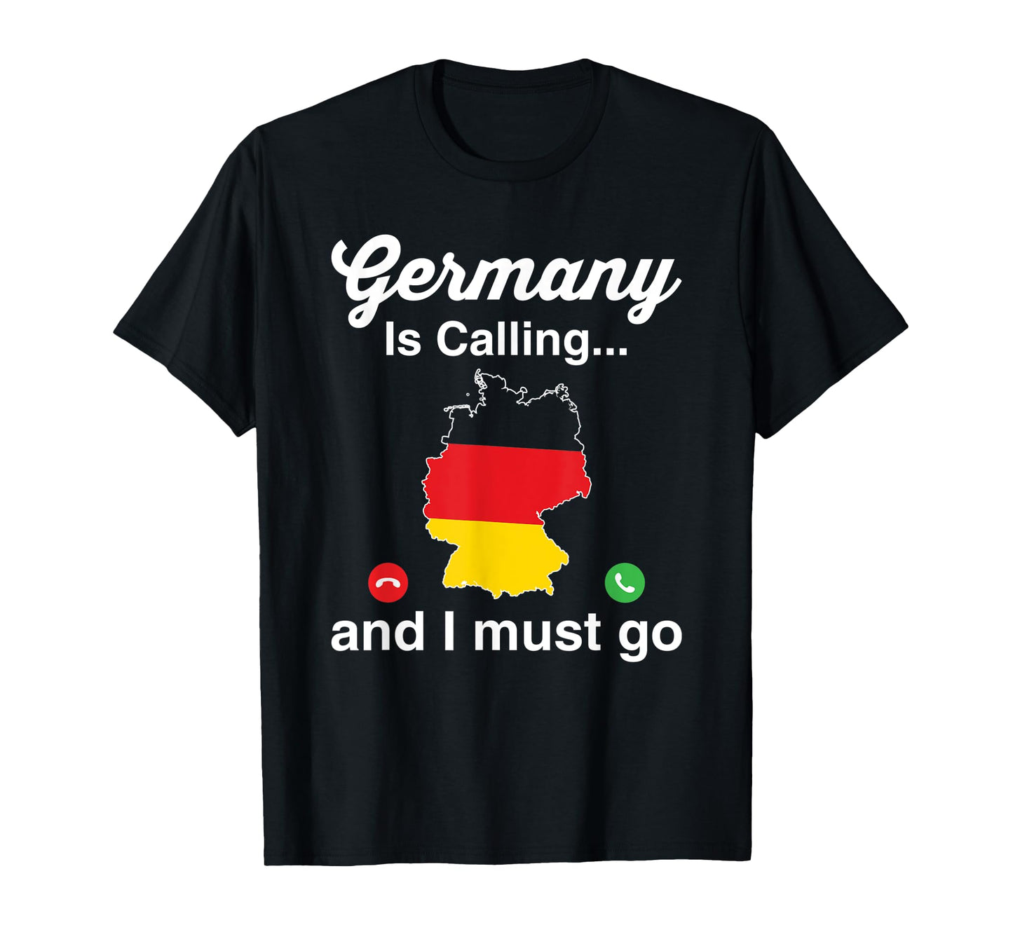 Funny Germany Is Calling I Must Go German Ancestry T-Shirt