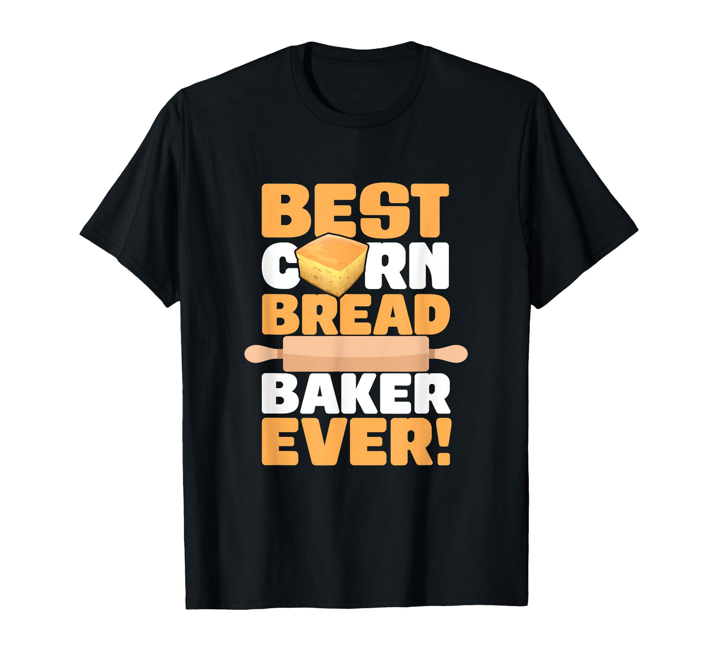 Cornbread Baker Ever Baking Thanksgiving Food Cornbread T-Shirt