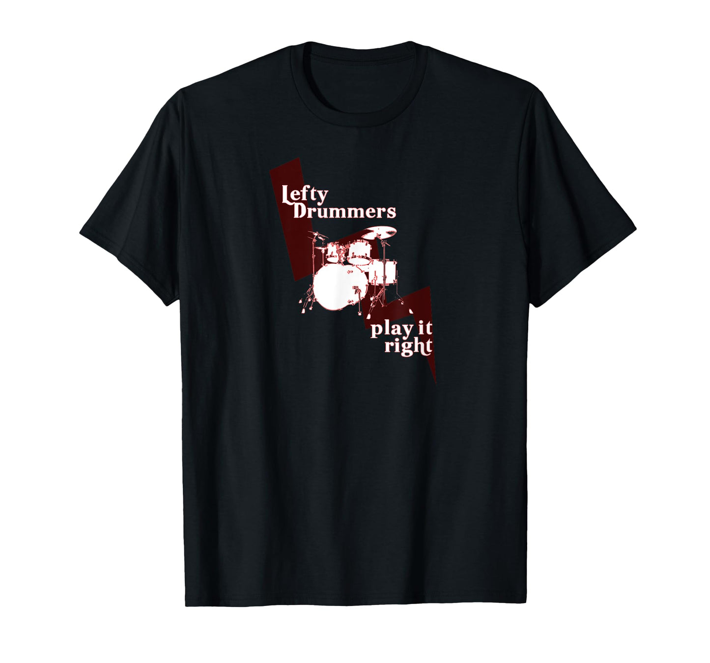 Lefty Drummers Play it Right T-Shirt