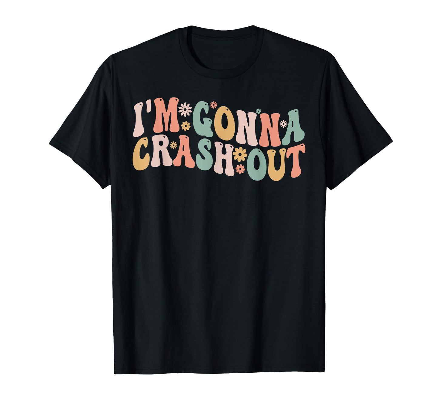 I'm Gonna Crash Out Tees Funny Groovy Meme T-Shirt