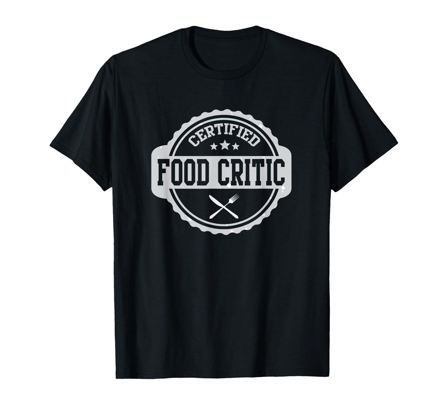 Certified Food Critic Restaurant Reviewer Food Lover T-Shirt T-Shirt