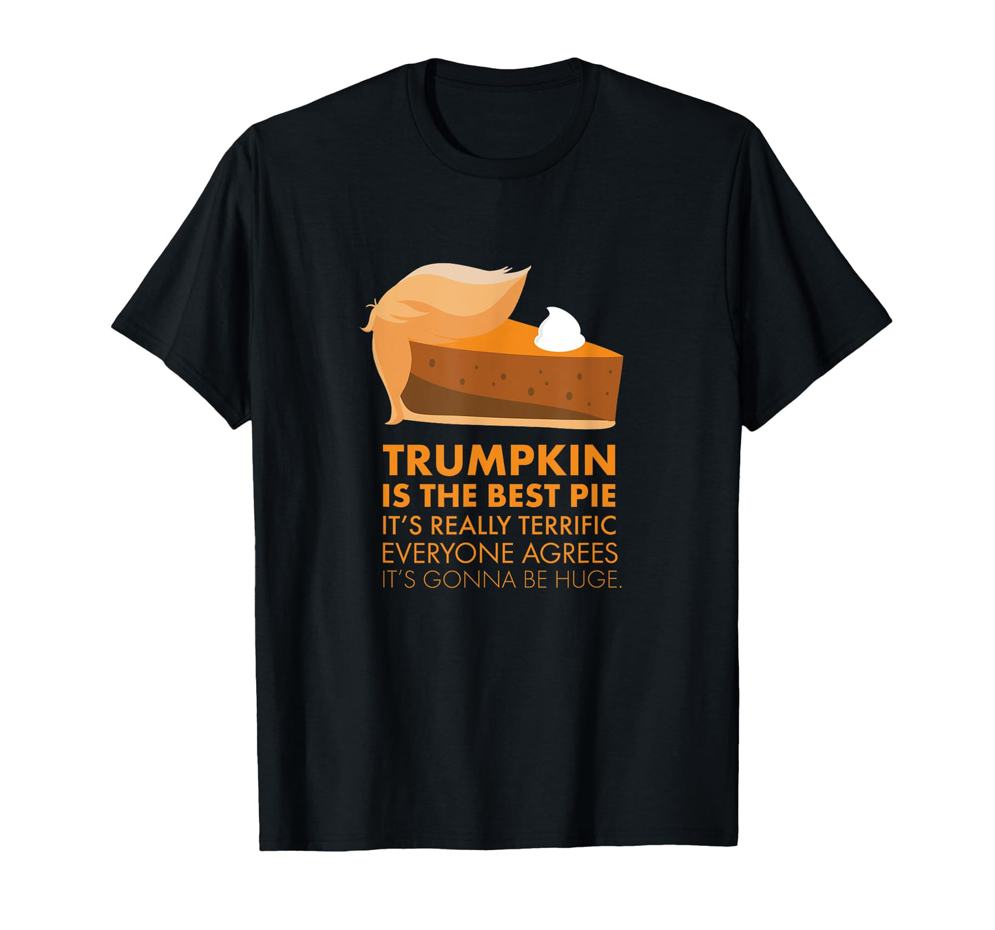 Funny Trump Tshirt Pumpkin Pie Thanksgiving Fall Shirt T-Shirt