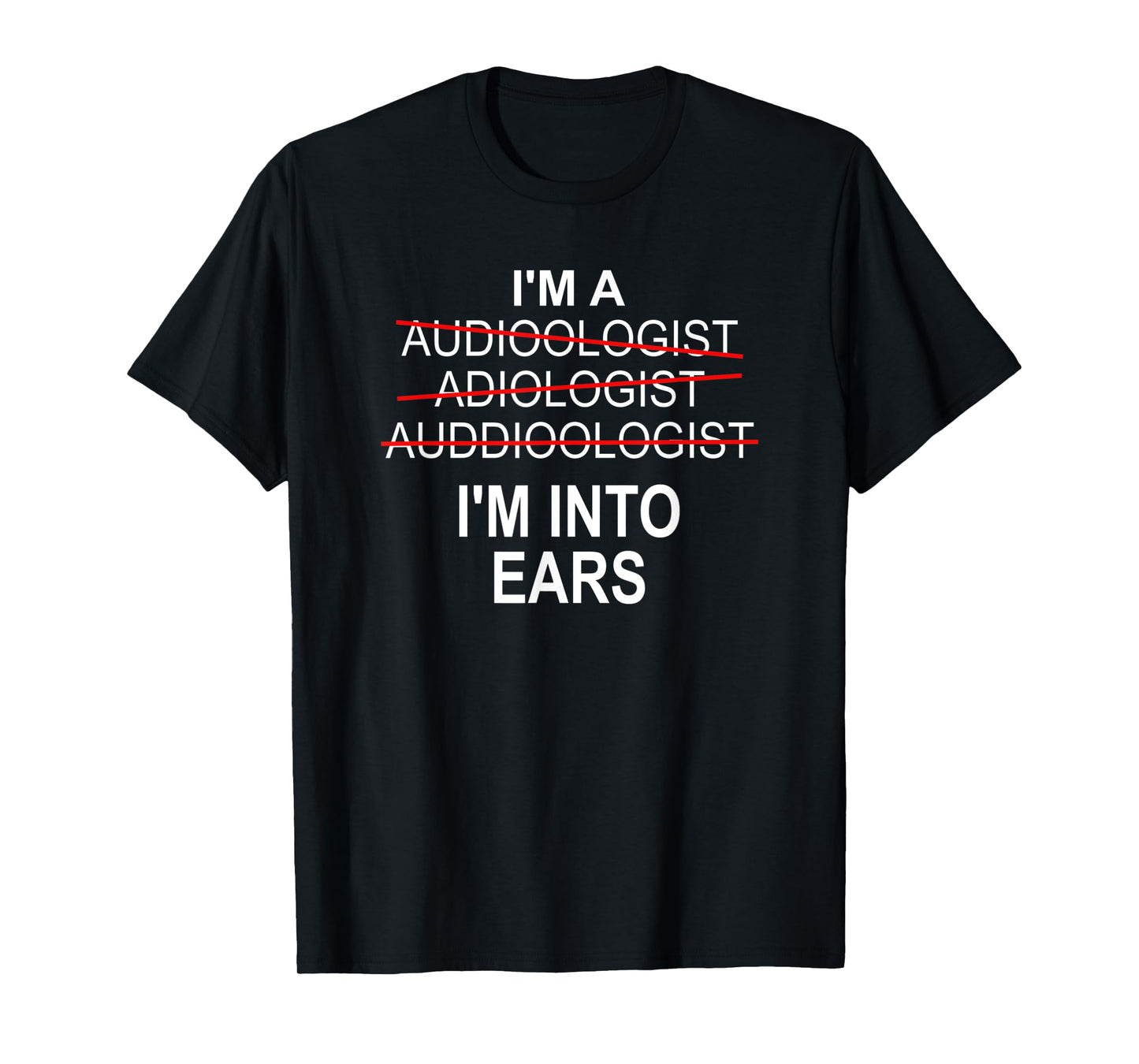 Audiologist Shirt Funny Audiology Joke Gift T-Shirt