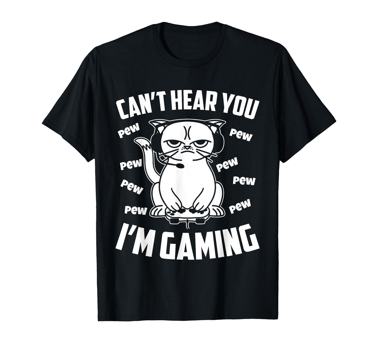 Can't hear you I'm gaming, Funny Gamer Cat T-Shirt for Men Women Girls Kids