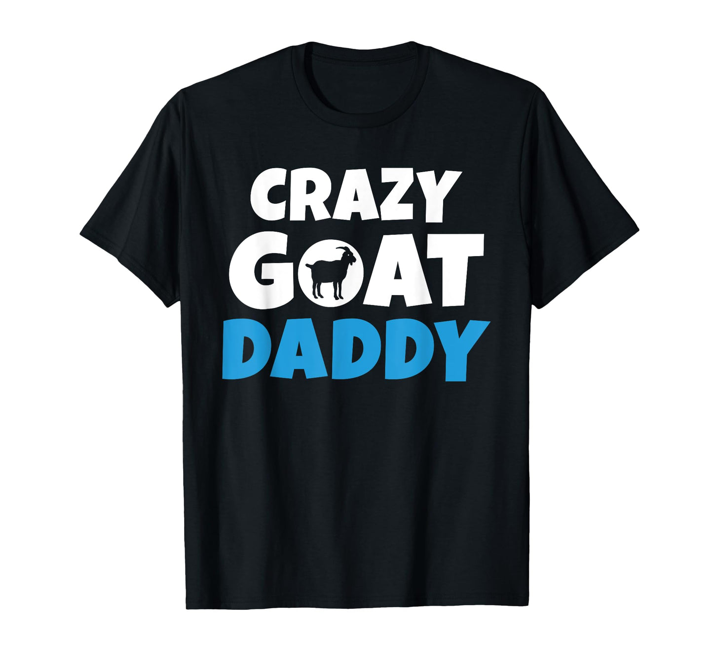 Crazy Goat Daddy Goats lover T-Shirt