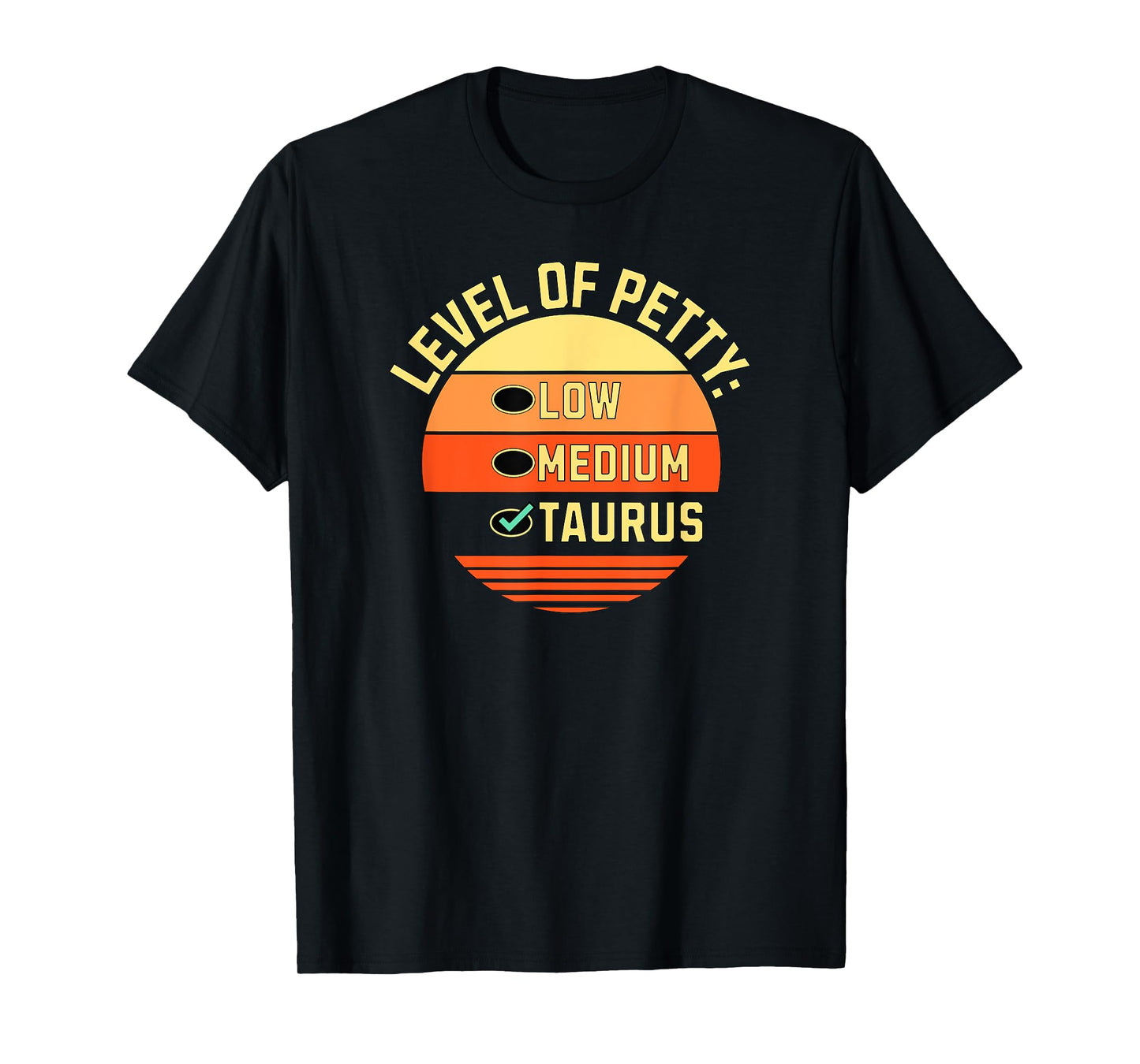 Level of Petty Taurus Zodiac Sign Humor Astrology T-Shirt, Small, Black