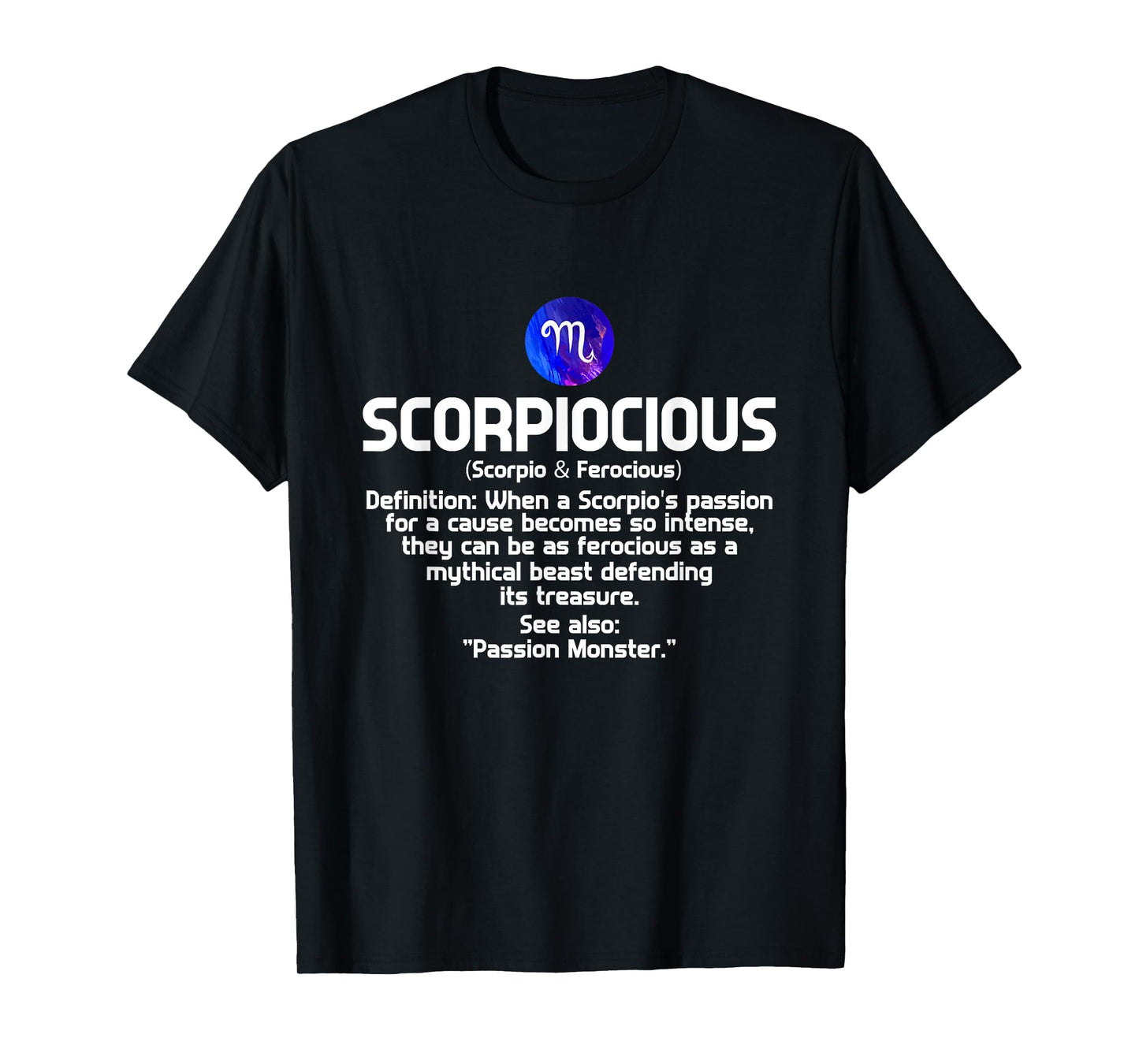 Scorpiocious when a scorpios passion for a cause becomes so T-Shirt
