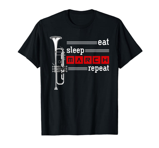Eat Sleep March Repeat Funny Musician Trumpeter Gift Trumpet T-Shirt