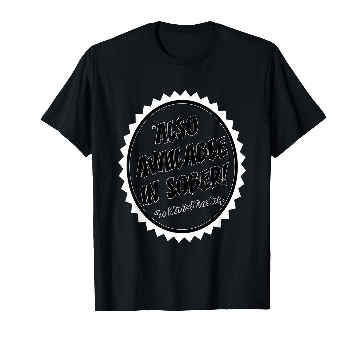 ALSO AVAILABLE IN SOBER T-Shirt