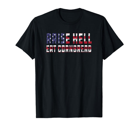 Raise Hell Eat Cornbread Redneck Southern July 4 USA Flag T-Shirt
