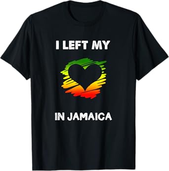 "I Left my heart in Jamaica" Jamaican Vacation T-Shirt