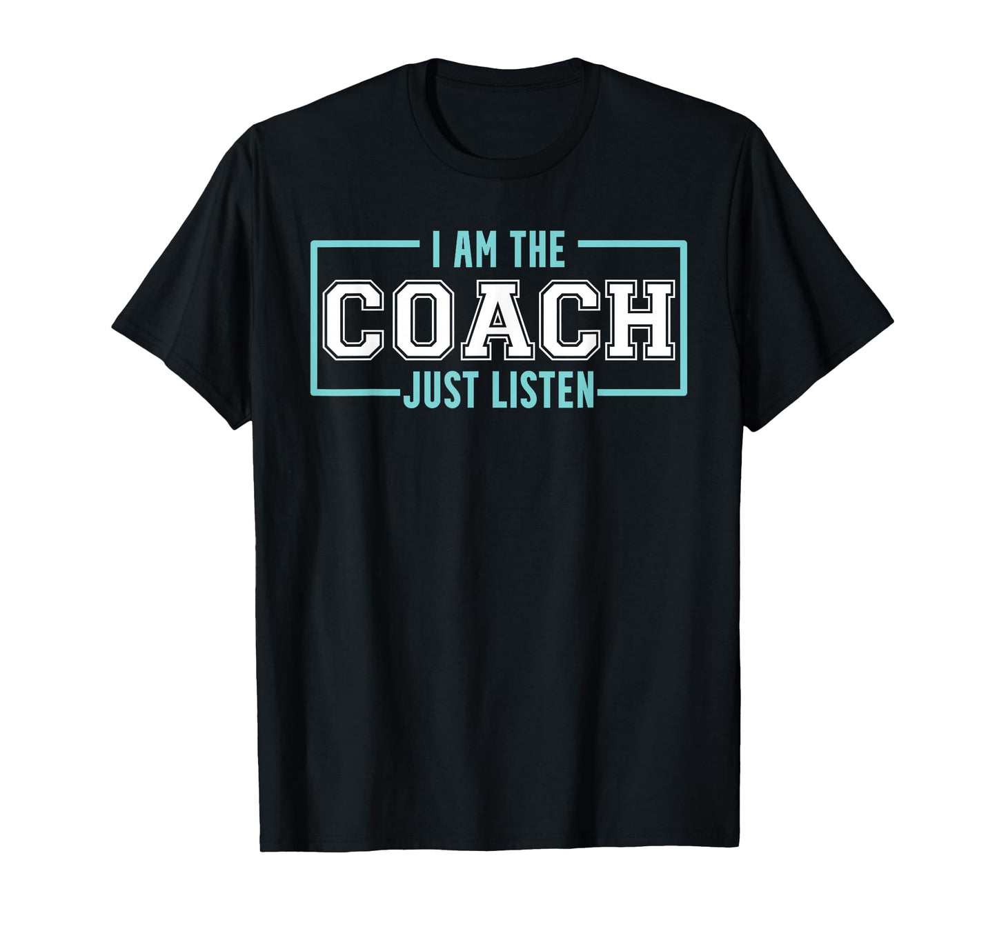 Coach Ich bin Coach Listen to Coach T-Shirt