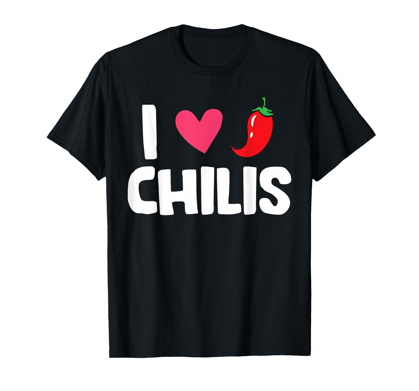 Chili Pepper Hot And Spicy Food Lover I Love Chilis T-Shirt