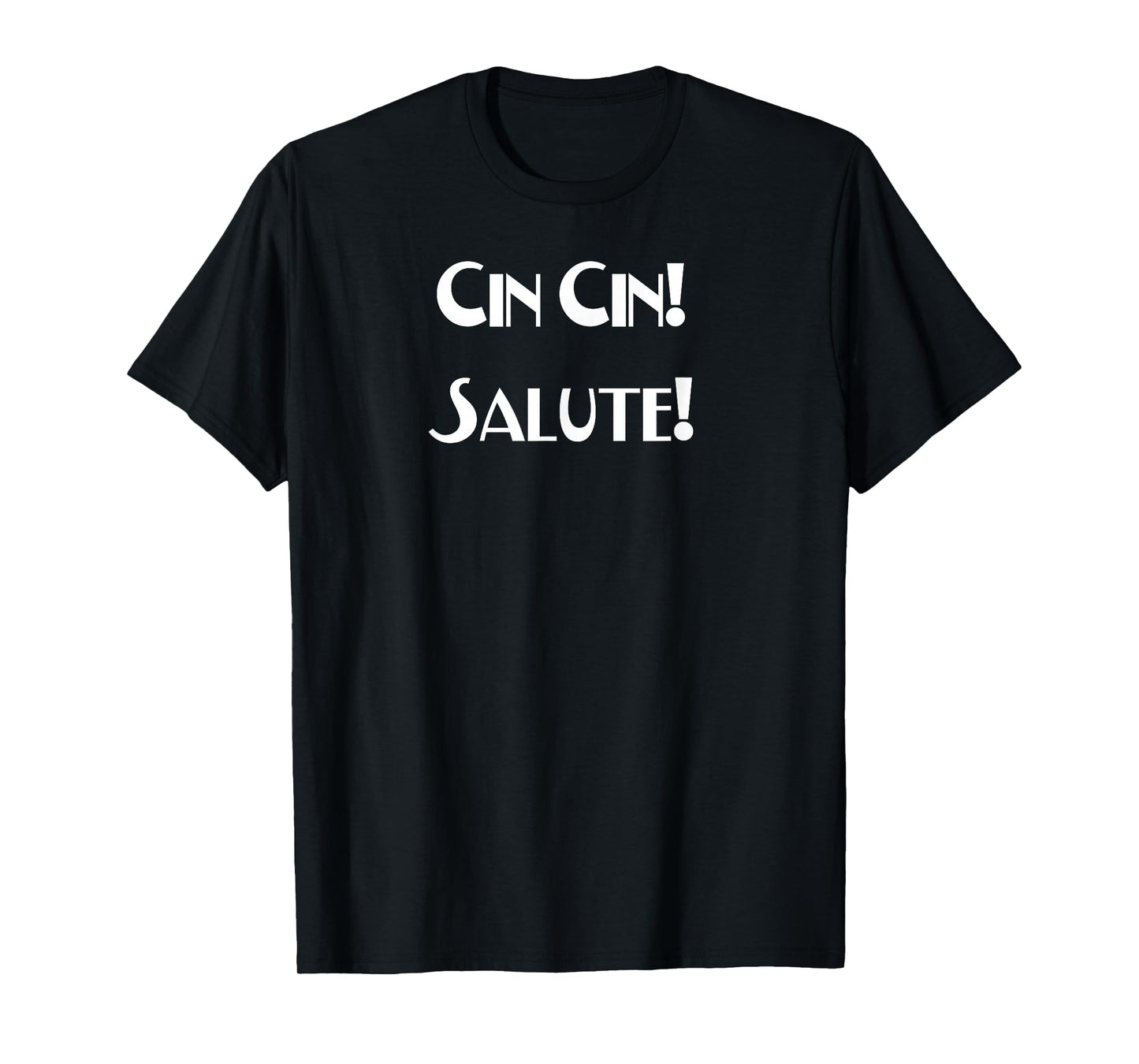 Cin Cin & Salute - Italian Toast to Good Health T-Shirt